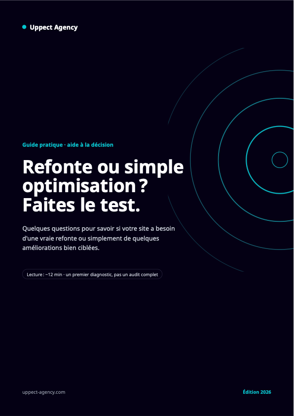 Couverture du guide « Refonte ou simple optimisation ? Faites le test. » — Uppect Agency