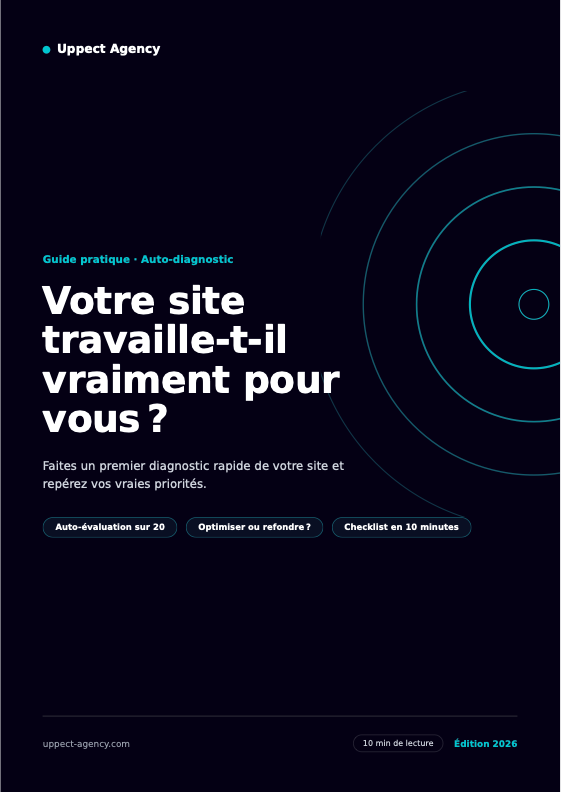 Couverture du guide « Votre site travaille-t-il vraiment pour vous ? » — Uppect Agency